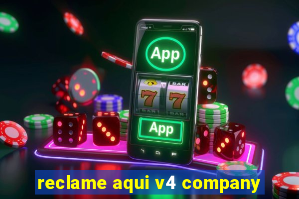 reclame aqui v4 company